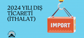 2024 YILI DIŞ TİCARETİ (İTHALAT)