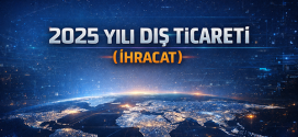 2025 YILI DIŞ TİCARETİ (İHRACAT)